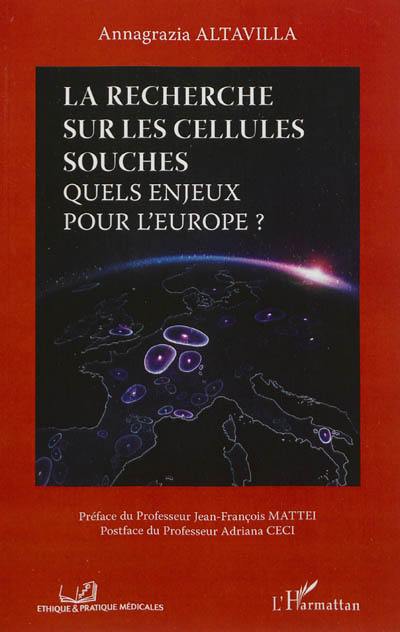 La recherche sur les cellules souches : quels enjeux pour l'Europe ?