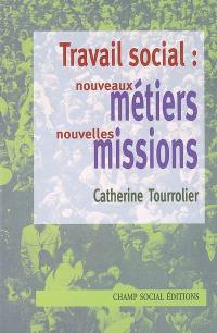 Travail social : nouveaux métiers, nouvelles missions