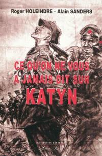 Ce qu'on ne vous a jamais dit sur Katyn