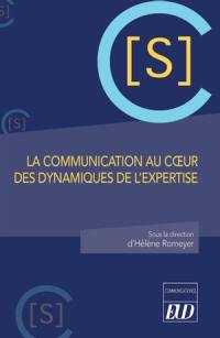 La communication au coeur des dynamiques de l'expertise