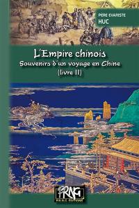 L'Empire chinois : souvenirs d'un voyage en Chine. Vol. 2