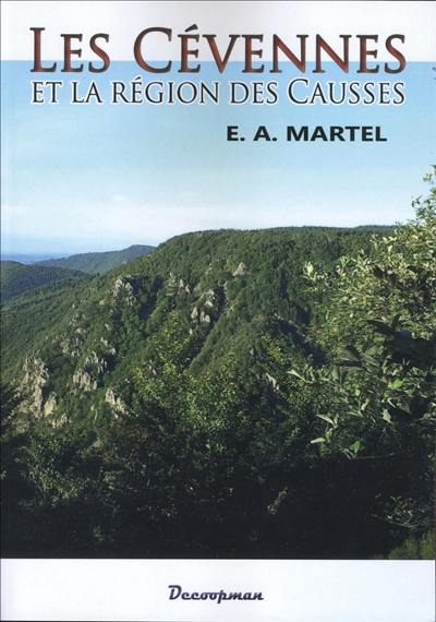 Les Cévennes et la région des Causses : Lozère, Aveyron, Hérault, Gard, Ardèche : avec 148 gravures