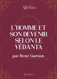 L'homme et son devenir selon le Vêdânta