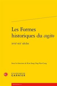 Les formes historiques du cogito : XVIIe-XXe siècles