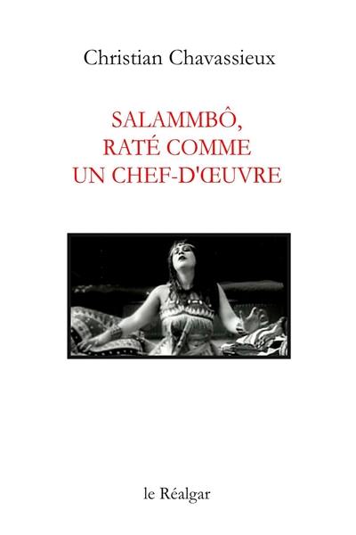 Salammbô, raté comme un chef-d'oeuvre