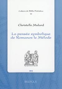 La pensée symbolique de Romanos le Mélode