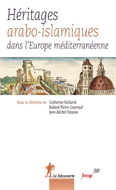 Héritages arabo-islamiques dans l'Europe méditerranéenne