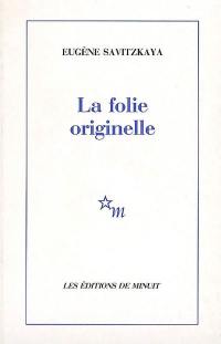 La folie originelle