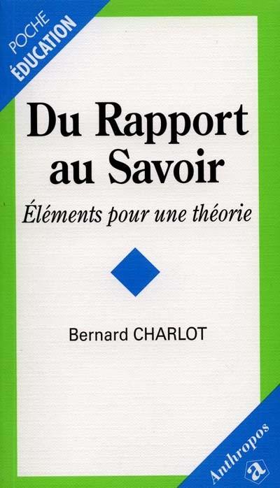 Du rapport au savoir : éléments pour une théorie