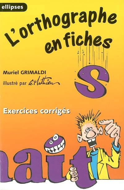 L'orthographe en fiches : exercices