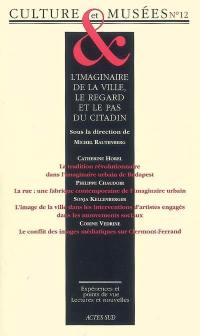 Culture & musées, n° 12. L'imaginaire de la ville, le regard et le pas du citadin