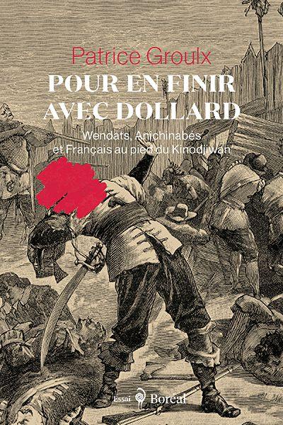 Pour en finir avec Dollard : Wendats, Anichinabés et Français au pied du Kinodjiwan