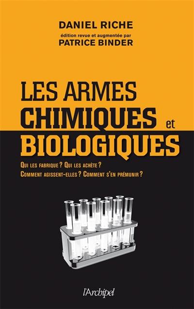 Les armes chimiques et biologiques : guerre, terrorisme et défense