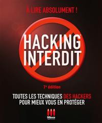 Hacking interdit : toutes les techniques des hackers pour mieux vous en protéger