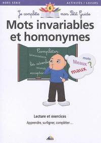 Mots invariables et homonymes : lecture et exercices : apprendre, surligner, compléter...