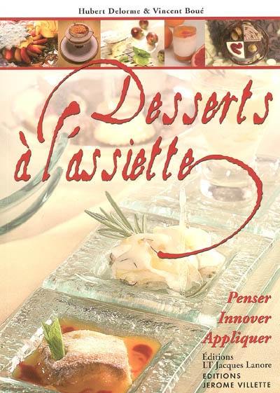 Desserts à l'assiette : penser, innover, appliquer