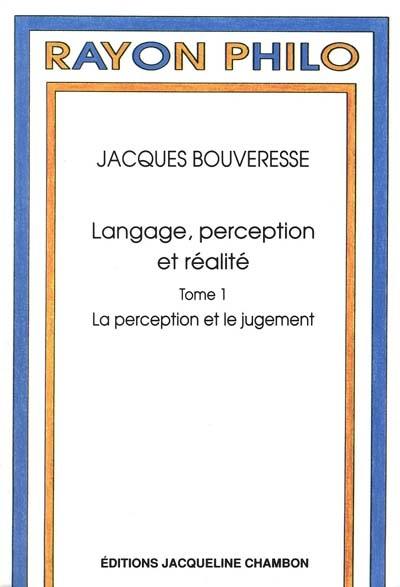 Langage, perception et réalité. Vol. 1. La perception et le jugement