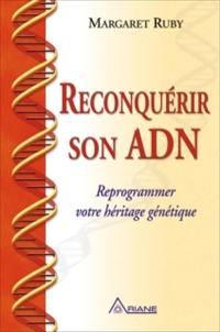 Reconquérir son ADN : reprogrammer votre héritage génétique