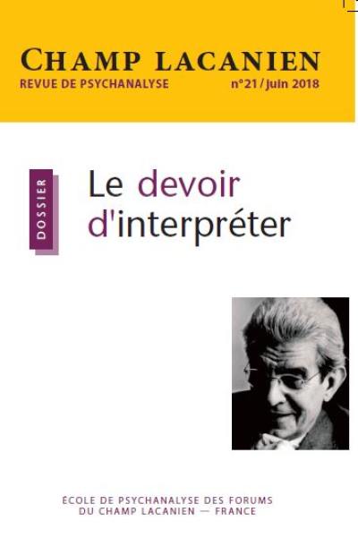 Champ lacanien, n° 21. Le devoir d'interpréter