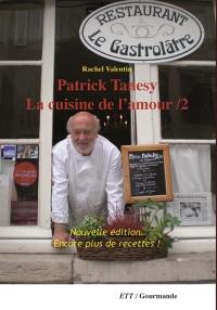 Patrick Tanesy. La cuisine de l'amour / 2