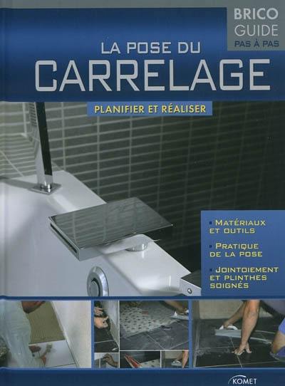 La pose du carrelage : planifier et réaliser