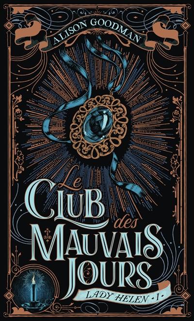 Lady Helen. Vol. 1. Le club des mauvais jours