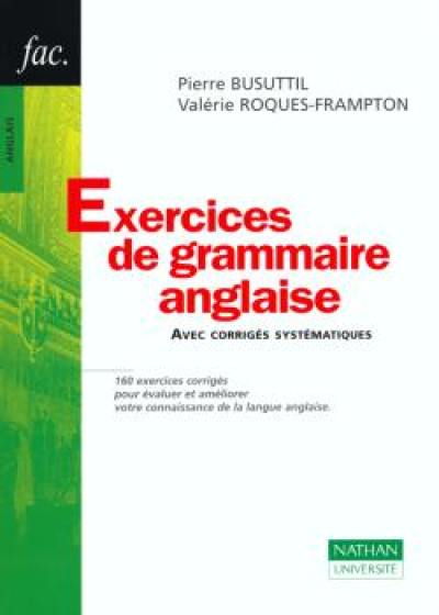 Exercices de grammaire anglaise : avec corrigés systématiques