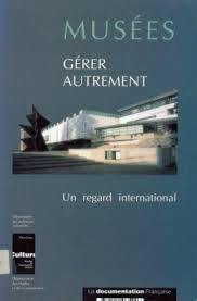 Musées, gérer autrement : un regard international