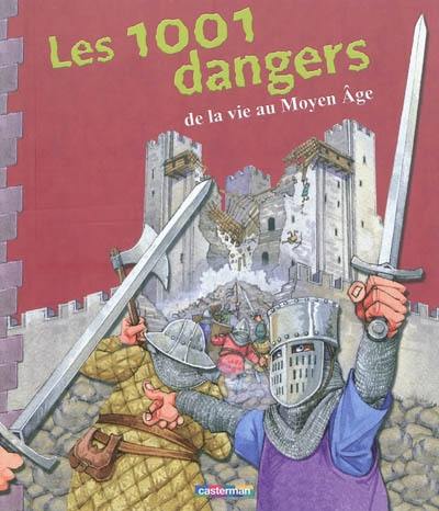 Les 1.001 dangers de la vie au Moyen Age