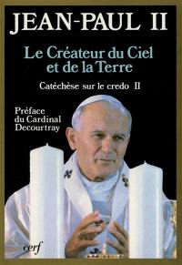 Catéchèse sur le Credo. Vol. 2. Le Créateur du ciel et de la terre