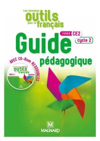 Les nouveaux outils pour le français : fichier CE2, cycle 2 : guide pédagogique avec CD-ROM ressources