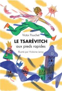 Le tsarévitch aux pieds rapides