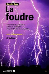 La foudre : histoire des connaissances, nature du phénomène, risques et mesures de protection