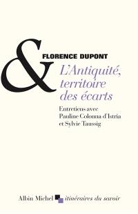 L'Antiquité, territoire des écarts : entretiens avec Pauline Colonna d'Istria et Sylvie Taussig