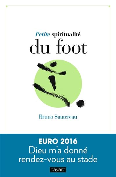 Petite spiritualité du foot