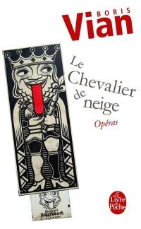 Le chevalier de neige. Opéras