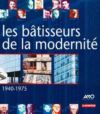 Les bâtisseurs. Vol. 2. Les bâtisseurs de la modernité