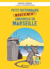 Petit dictionnaire (modérément) amoureux de Marseille