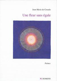 Une fleur sans égale : poèmes