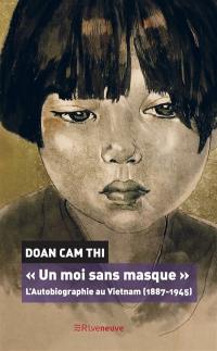 Un moi sans masque : l'autobiographie au Vietnam, 1887-1945