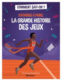 D'Athènes à Paris, la grande histoire des jeux