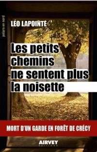 Les petits chemins ne sentent plus la noisette : mort d'un garde en forêt de Crécy