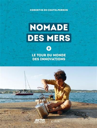 Nomade des mers : le tour du monde des innovations