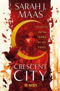 Crescent City. Vol. 1. Maison de la terre et du sang