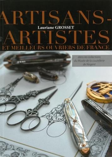 Les artisans-artistes et les meilleurs ouvriers de France : dans les collections du Musée de la coutellerie de Nogent