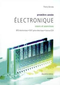 Electronique : première année, cours et exercices : BTS électronique, DUT génie électrique, licence EEA