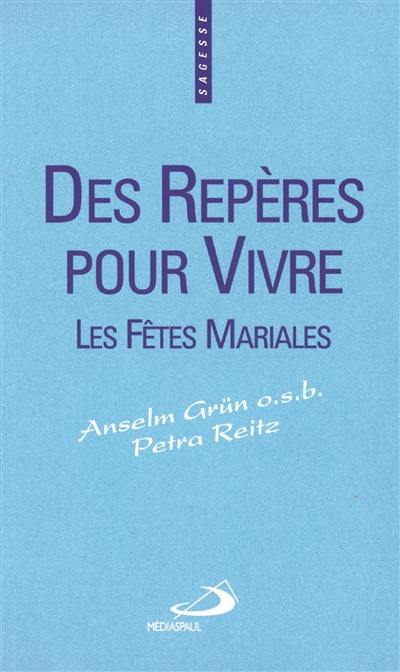 Des repères pour vivre : les fêtes mariales