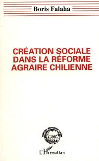 Création sociale dans la réforme agraire chilienne