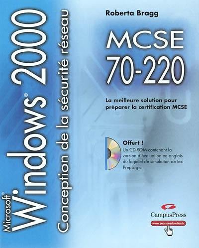 Conception de la sécurité pour un réseau Microsoft Windows 2000 : guide de formation MCSE, examen 70-220