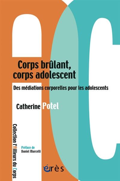 Corps brûlant, corps adolescent : des thérapies à médiations corporelles pour les adolescents